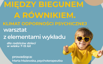 Warsztat dla rodziców dzieci w wieku 7-15 lat