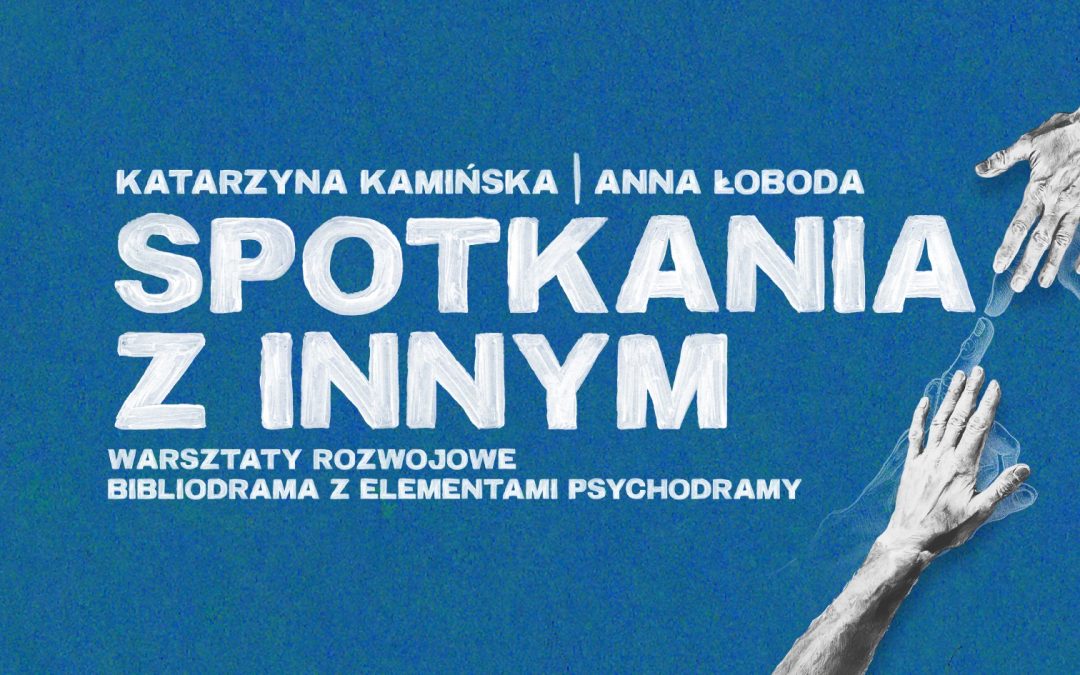 Fundacja INIGO poleca: SPOTKANIA Z INNYM